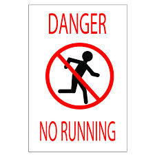 danger no running